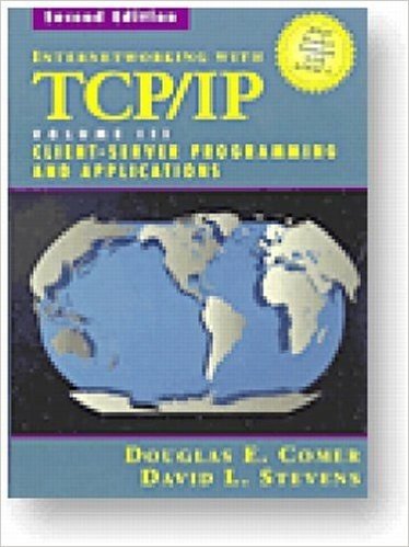 Internetworking with TCP/IP Vol. III, Client-Server Programming and Applications--BSD Socket Version