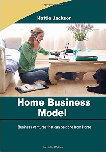 Home Business Model: Business Ventures That Can Be Done from Home