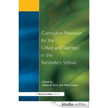 Curriculum Provision for the Gifted and Talented in the Secondary School (Nace/Fulton Publication) [Kindle-editie]