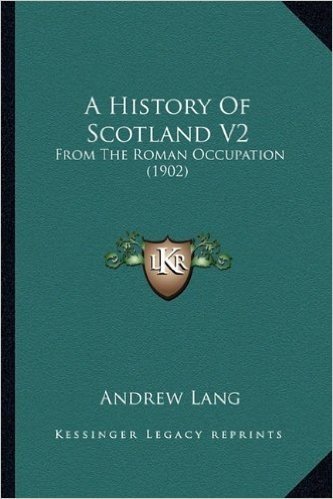 A History of Scotland V2: From the Roman Occupation (1902)