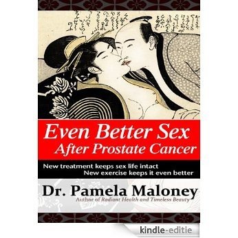 Even Better Sex After Prostate Cancer (English Edition) [Kindle-editie]