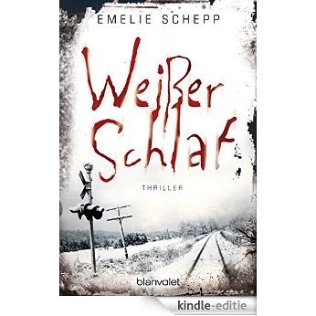 Weißer Schlaf: Thriller (German Edition) [Kindle-editie]