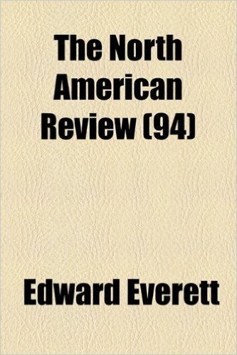 The North American Review (Volume 94)