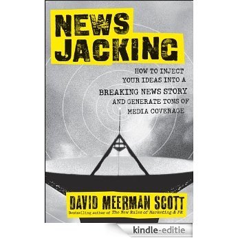 Newsjacking: How to Inject your Ideas into a Breaking News Story and Generate Tons of Media Coverage [Kindle-editie] beoordelingen