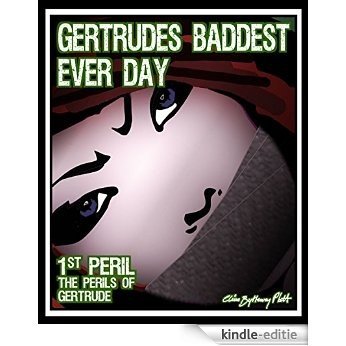 1st PERIL: Gertrudes Baddest Ever Day (The Perils Of Gertrude) (English Edition) [Kindle-editie]