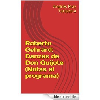 Roberto Gehrard: Danzas de Don Quijote (Notas al programa) (Spanish Edition) [Kindle-editie]
