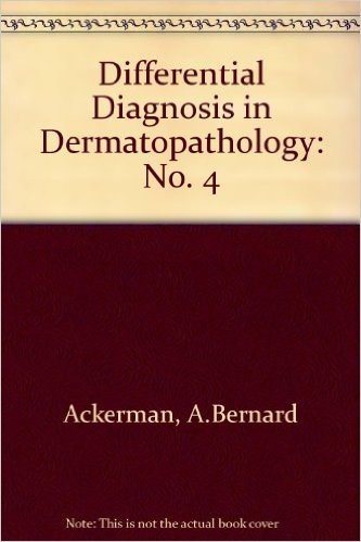 Differential Diagnosis in Dermatopathology IV