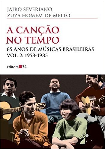 A Canção no Tempo. 85 Anos de Músicas Brasileiras. 1958-1985 - Volume 2