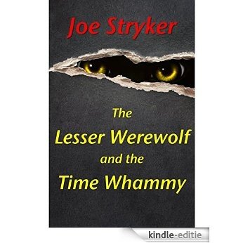 The Lesser Werewolf and the Time Whammy (English Edition) [Kindle-editie]