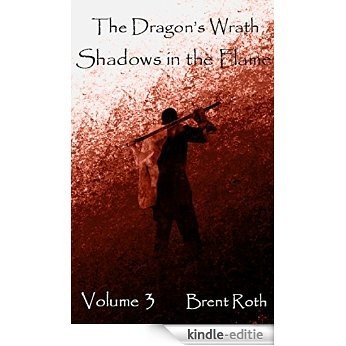 The Dragon's Wrath: Shadows in the Flame (English Edition) [Kindle-editie]