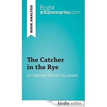 Book Analysis: The Catcher in the Rye by Jerome David Salinger: Summary, Analysis and Reading Guide (BrightSummaries.com) (English Edition) [Kindle-editie]