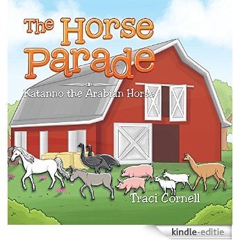The Horse Parade: Katanno the Arabian Horse (English Edition) [Kindle-editie]