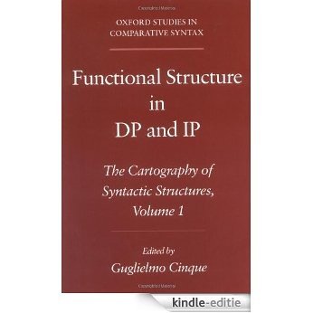 Functional Structure in DP and IP: The Cartography of Syntactic Structures, Volume 1 (Oxford Studies in Comparative Syntax) [Kindle-editie]