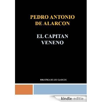 EL CAPITAN VENENO - PEDRO ANTONIO DE ALARCON (Spanish Edition) [Kindle-editie]
