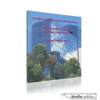 Buy Commercial Property with Other People's Money (The MBA's Quick Start Guide to Real Estate Riches Book 4) (English Edition) [Kindle-editie]
