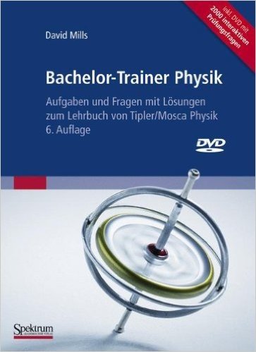 Bachelor-Trainer Physik: Aufgaben Und Fragen Mit Lasungen Zum Lehrbuch Von Tipler/Mosca Physik [With DVD]