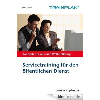 TRAINPLAN - Servicetraining für den öffentlichen Dienst (German Edition) [Kindle-editie] beoordelingen