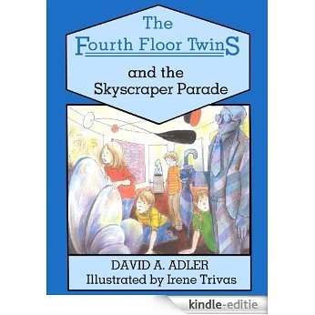The Fourth Floor Twins and the Skyscraper Parade (English Edition) [Kindle-editie]