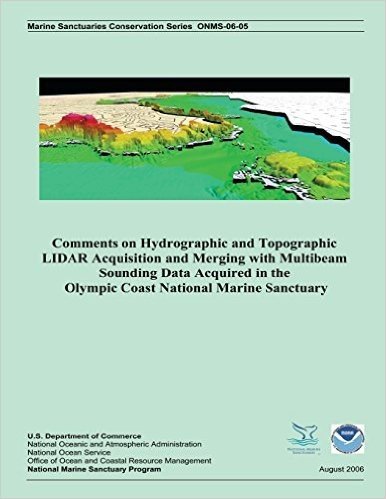Comments on Hydrographic and Topographic Lidar Acquisition and Merging with Multibeam Sounding Data Acquired in the Olympic Coast National Marine Sanc