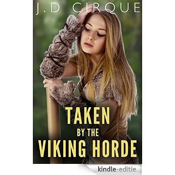 Taken By The Viking Horde (Explicit First Time Menage Erotica) (English Edition) [Kindle-editie]