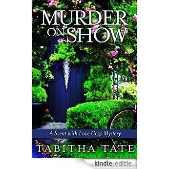 Murder on Show: A Scent with Love Cozy Mystery (Scent with Love Cozy Mysteries Book 2) (English Edition) [Kindle-editie] beoordelingen