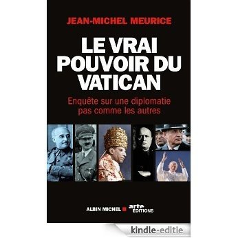 Le Vrai pouvoir du Vatican : Enquête sur une diplomatie pas comme les autres (ESSAIS DOC.) [Kindle-editie]