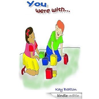 You were with... (English Edition) [Kindle-editie]