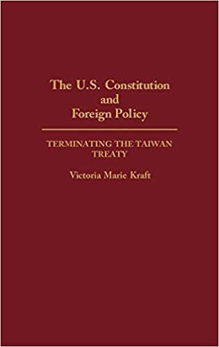 indir The U.S. Constitution and Foreign Policy: Terminating the Taiwan Treaty (Armed Forces Radio Service Discographies)