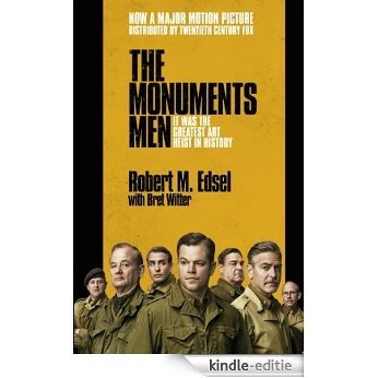 The Monuments Men: Allied Heroes, Nazi Thieves and the Greatest Treasure Hunt in History [Kindle-editie]