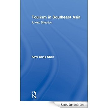 Tourism in Southeast Asia: A New Direction [Kindle-editie]