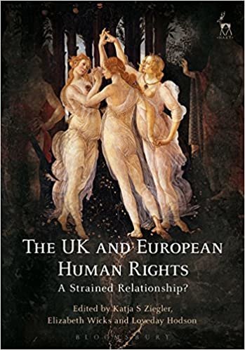The UK and European Human Rights: A Strained Relationship? (Modern Studies in European Law)