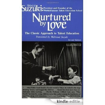 Nurtured by Love: The Classic Approach to Talent Education [Kindle-editie] beoordelingen