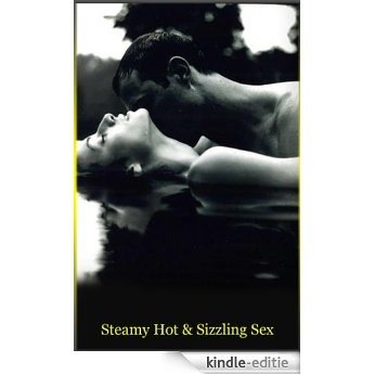 Steamy Hot and Sizzling Sex Moves (Come, Cum) (English Edition) [Kindle-editie]