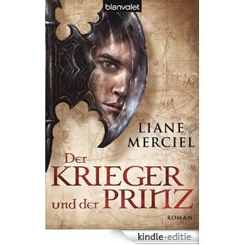 Der Krieger und der Prinz: Roman (German Edition) [Kindle-editie]