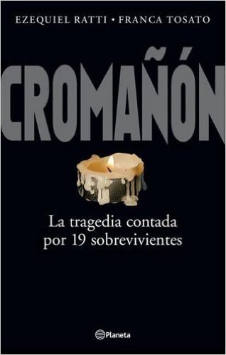 Cromanon: La Tragedia Contada Por 19 Sobrevivientes