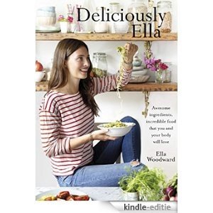 Deliciously Ella: Awesome ingredients, incredible food that you and your body will love (English Edition) [Kindle-editie]