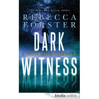 Dark Witness: A Josie Bates Thriller (The Witness Series Book 7) (English Edition) [Kindle-editie]