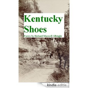 Kentucky Shoes (Poetry by Richard Maxwell Albright Book 1) (English Edition) [Kindle-editie]