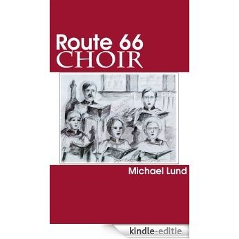 Route 66 Choir (English Edition) [Kindle-editie]