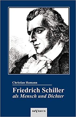 indir Friedrich Schiller als Mensch und Dichter. Eine Biographie