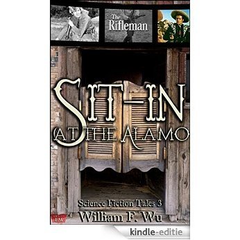 Sit-in At The Alamo (Science Fiction Tales) (English Edition) [Kindle-editie]