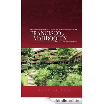 Memoirs and Comments on the Founding of Universidad Francisco Marroquín and its Antecedents (English Edition) [Kindle-editie]