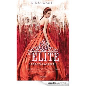 De elite (Selection trilogie) [Kindle-editie]