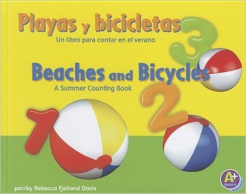 Playas y Bicicletas/Beaches and Bicycles: Un Libro Para Contar En El Verano/A Summer Counting Book