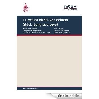 Du weisst nichts von deinem Glück (Long Live Love) (German Edition) [Kindle-editie] beoordelingen