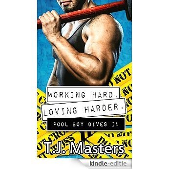 Pool Boy Dives In (Working Hard, Loving Harder Book 7) (English Edition) [Kindle-editie]