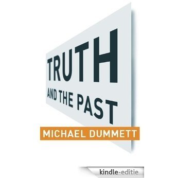 Truth and the Past (Columbia Themes in Philosophy) [Kindle-editie]