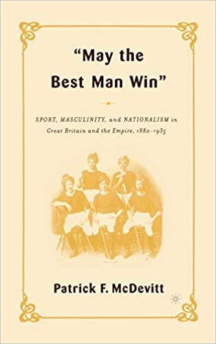 indir May the Best Man Win: Sport, Masculinity, and Nationalism in Great Britain and the Empire, 1880-1935