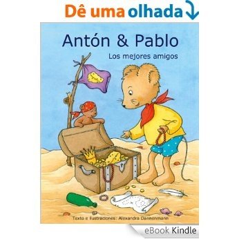 Antón y Pablo - Los mejores amigos - Un libro ilustrado para leer en voz alta (Sopa de Cuentos) (Spanish Edition) [eBook Kindle]