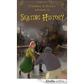 Cammie and Alexs Adventures in Skating History [Kindle-editie] beoordelingen